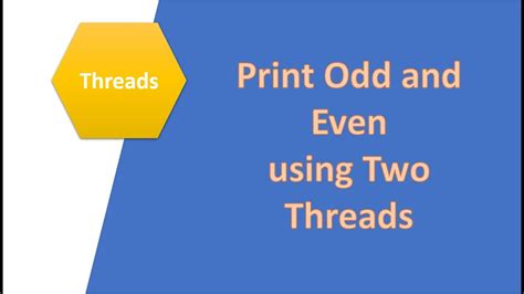 Print Even and Odd Numbers Using 2 Threads .